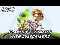 Live | Plants Vs. Zombies Battle for Neighborvillie | With Subscribers | Road To 2K
