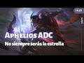 LoL | Aphelios ADC | No siempre serás la estrella 10.25