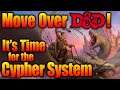 Move Over D&D it’s Time for Cypher System by Monte Cook Games