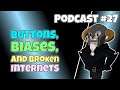 PODCAST #27 : Gopher Buttons, Biases & Broken Internets!