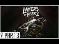 The Chase - Part 3 - Layers of Fear 2 - Gameplay Lets Play Walkthrough