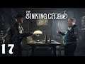 The Sinking City - Let´s Play 17 - Wahrheit über den EOD