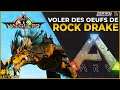 VOLER DES ŒUFS ROCK DRAKES - ARK Survival Evolved : Valguero FR #11