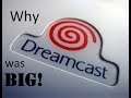 Why the Dreamcast Was a BIG Deal