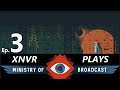 XNVR Plays | Ministry of Broadcast Ep.3