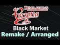 Black Market - Revelations: Persona / Megami Ibunroku Persona [Remake/Arranged]