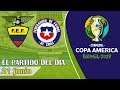 Copa América 2019 - ECUADOR vs CHILE | Jornada 2