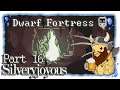 Dwarf Fortress | Part 16 | Silveryjoyous [German/Let's Play/0.47.04]