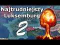 Hearts of Iron 4 PL Najtrudniejszy Luksemburg #2 Alianci, pomusz ;(