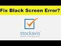 How to Fix StockAxis App Black Screen Error Problem in Android & Ios | 100% Solution
