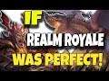 If Realm Royale Were Actually Perfect!?
