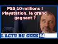 L'Actu du Geek : PS5 10 Millions, PS grand vainqueur ?