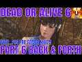 Let's Play Dead or Alive 6 Part 6 Back & Forth