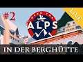 Let's Play Over the Alps #2: In der Berghütte (Livestream-Aufzeichnung)
