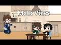 Malk Vines [Ft Subaru, Kazuma, Masato]
