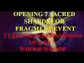 Opening Sacred shards for the 2x event Quadabble005