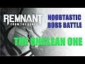 Remnant: From the Ashes NOOBTASTIC LIVE Boss Battle - THE UNCLEAN ONE