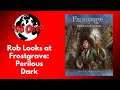 Rob Looks at Frostgrave: Perilous Dark