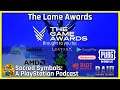 The Lame Awards | Sacred Symbols: A PlayStation Podcast Episode 180