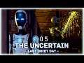 THE UNCERTAIN #005 ★ Der Informant | Let's Play The Uncertain: Last Quiet Day