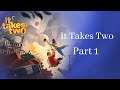 TIME TO FIX YOUR RELATIONSHIP! - It Takes Two Full Playthrough - Part 1
