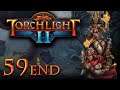 Torchlight II #59 END (Let’s do one more dungeon!)