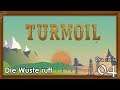 Turmoil - #04 Die Wüste ruft (Let's Play deutsch)