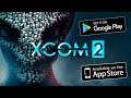 XCOM 2 Collection | XCOM 2 вышла на Андроид!