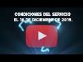 AVISO- Youtube - Condiciones del Servicio el 10 de diciembre de 2019