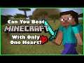 Can You Beat Minecraft with Only One Heart?