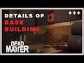 Dead Matter | Base Building Details & Discussion