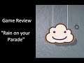 Game Review - Rain on your Parade (PC)