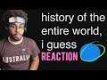 history of the entire world, i guess Reaction
