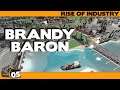 I am the brandy baron! Rise of Industry episode 5