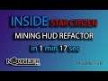 Inside Star Citizen - Mining HUD Refactor in 1 Min 17 Sec
