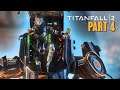 Banging Boss Fight! - TITANFALL 2 | First Playthrough - Part 4