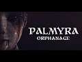 거지같은 공포게임, 팔미라 고아원(Palmyra Orphanage)