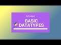 Python 3 Tutorial 2018 [#7] Basic Datatypes