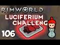 Rimworld 1.1 Royalty DLC - Luciferium Challenge - Ep 106