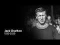 R.I.P - Jack Charlton - (1935-2020)