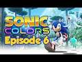 Sonic Colors Episode 6: Keep on Running