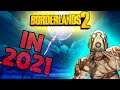 THIS Is What Borderlands 2 Is Like In 2021...
