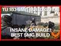 TU10.1 SMG BUILD MELT EVERYTHING! BEST SMG DAMAGE YET! THE DIVISION 2