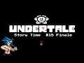 Undertale Story Time #15 Finale
