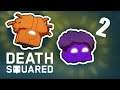 We know EVERYTHING NOW | Death Squared EP2