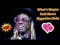 What's Lil Wayne Said about (Egyptian Girls)