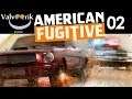 American Fugitive *02* Because I Kran [Lets Play Together]