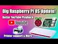 Big Raspberry Pi OS Update! Better YouTube Playback , Printer support, Pulse Audio