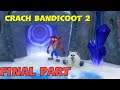 Crash bandicoot N sane Trilogy walkthrogh Final part + Secret Ending (Crash Bandicoot 2)