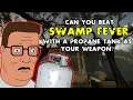 Failing Swamp Fever with only a Propane Tank challenge (plus Dead air Attempts)